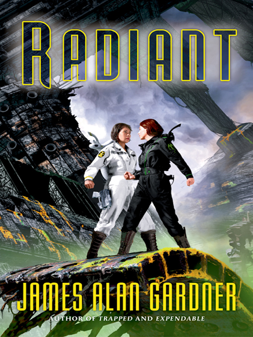 Title details for Radiant by James Alan Gardner - Available